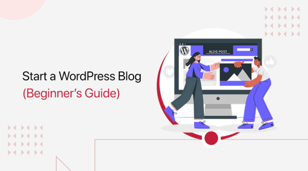 How to Start a WordPress Blog (Step-by-Step Guide for Beginners)
